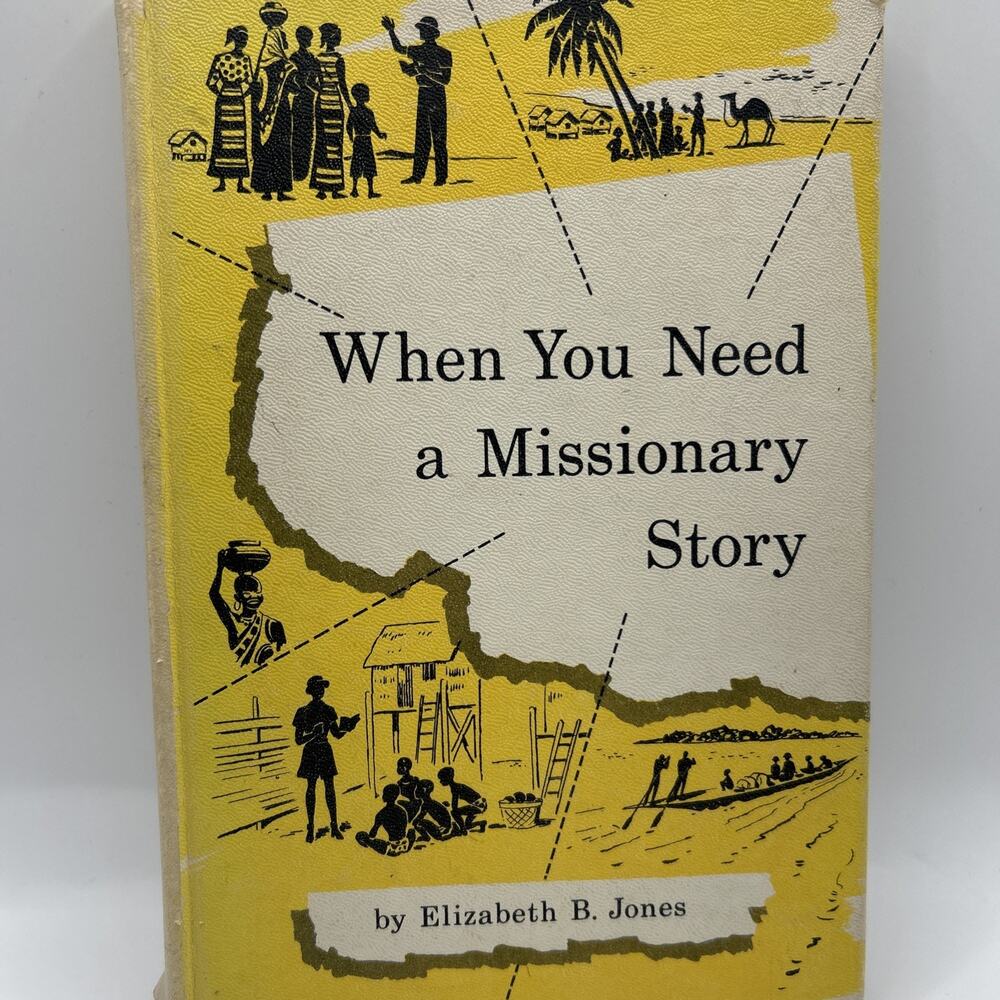 When You Need a Missionary Story by Elizabeth B. Jones